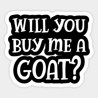 Goat - Will you buy a goat? Sticker